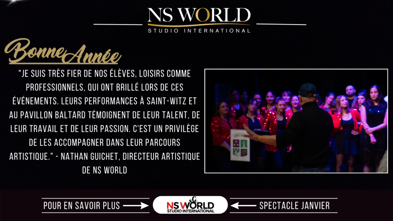 NS WORLD : Une année 2025 pleine de promesses avec des spectacles exceptionnels de chant, danse et théâtre pour nos élèves en cours loisir et professionnels en Île-de-France et à Paris